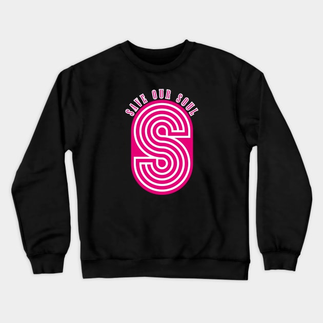 Save our soul Crewneck Sweatshirt by SASTRAVILA